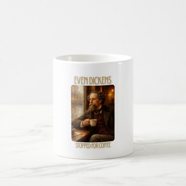 Even Dickens Stopped for Coffee - Literary Mug (Center)