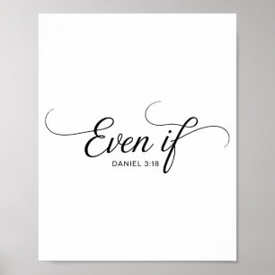 Even If Daniel 3_18 Christian Bible Verse Faith  Poster