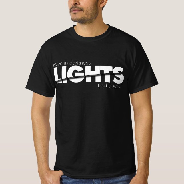 Even in Darkness, Lights Find a Way – Motivational T-Shirt (Front)