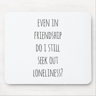 Even In Friendship Mouse Pad