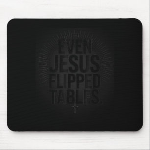 Even Jesus Flipped Tables Funny Jesus Lovers Chris Mouse Pad