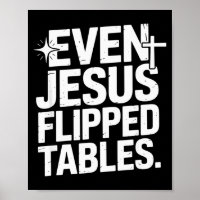 Even Jesus Flipped Tables Funny Jesus Lovers Chris
