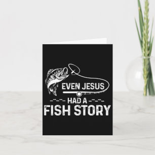 Even Jesus Had A Fish Story Cute Fishing Lover  Card