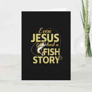 Even Jesus Had A Fish Story Funny Fishing Card