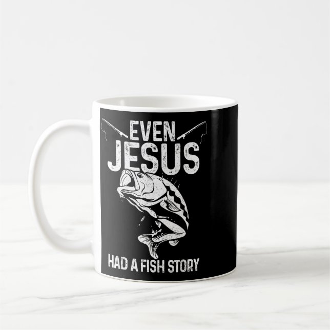 Even Jesus Had A Fish Story Funny Fishing Coffee Mug (Left)