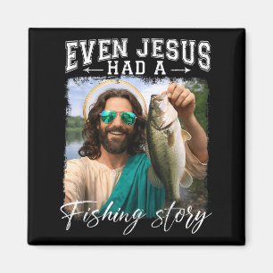 Even jesus had a fishing story funnyfishing  magnet