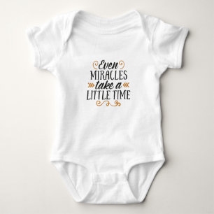 Even miracles take a little time baby bodysuit