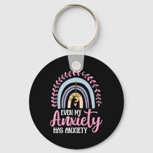 Even My Anxiety Has Anxiety Mental Health Awarenes Key Ring