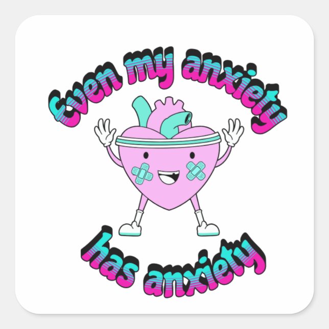 Even my anxiety has anxiety square sticker (Front)