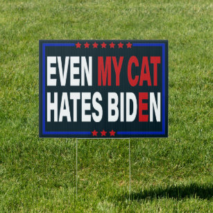 Even My Cat Hates Biden - Anti-Biden Cats Owner Garden Sign