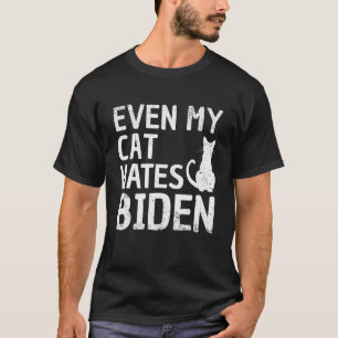 Even My Cat Hates Biden Funny Anti Biden Men Women T-Shirt