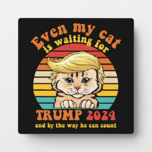 Even My Cat Is Waiting For Trump 2024 Apparel Plaque