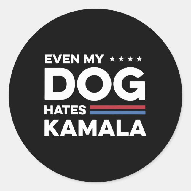 Even My Dog Hates Kamala  Classic Round Sticker (Front)