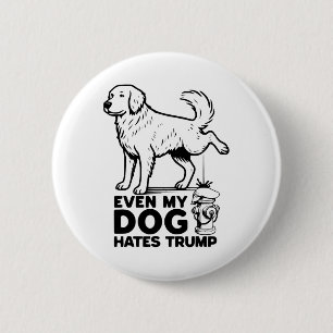 Even My Dog Hates Trump 6 Cm Round Badge