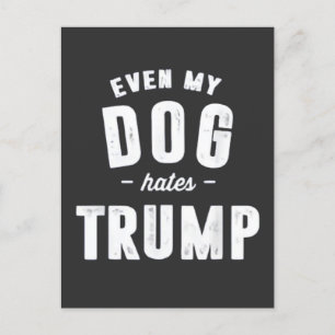 Even My Dog Hates Trump Anti Humour Invitation Postcard