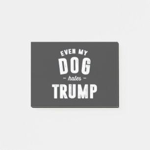 Even My Dog Hates Trump Anti Humour Post-it Notes