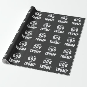 Even My Dog Hates Trump Anti Humour Wrapping Paper