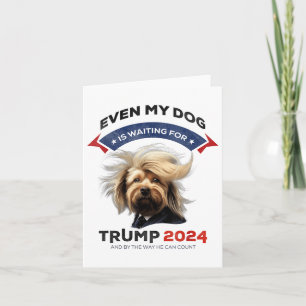 Even My Dog Is Waiting For Trump 2024 _1  Card