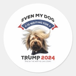Even My Dog Is Waiting For Trump 2024 _1  Classic Round Sticker
