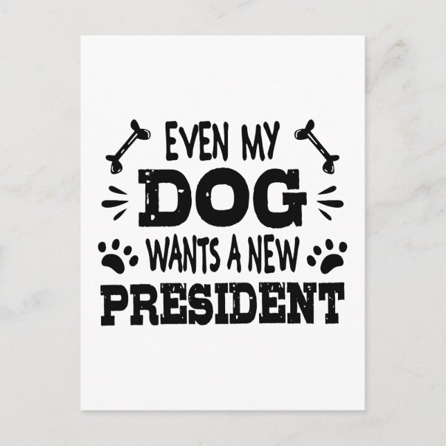 Even my dog wants a new president postcard (Front)