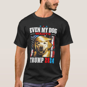 Even My Dog Wants Trump 2024 Men Women T-Shirt