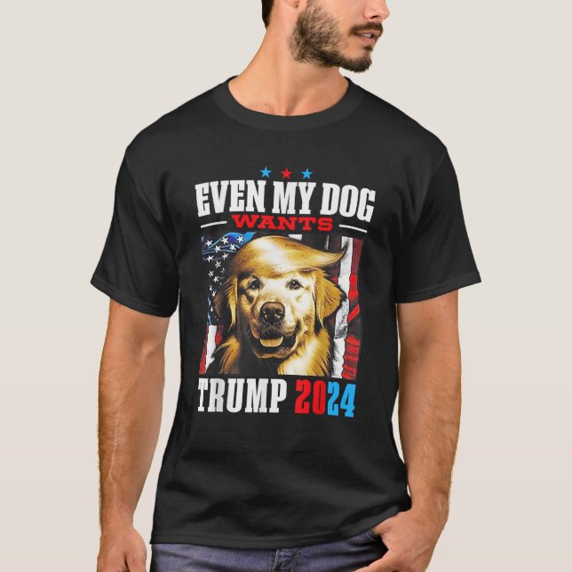 Even My Dog Wants Trump 2024 Men Women  T-Shirt (Front)