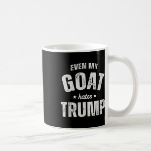 Even My Goat Hates Trump Anti Trump Men Farmer Cow Coffee Mug