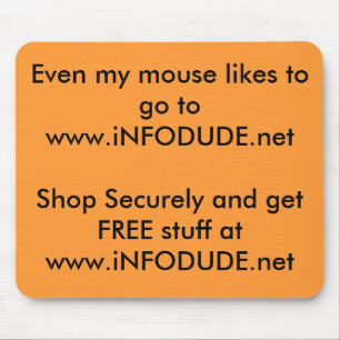 Even my mouse likes to go to www.iNFODUDE.netSh... Pad