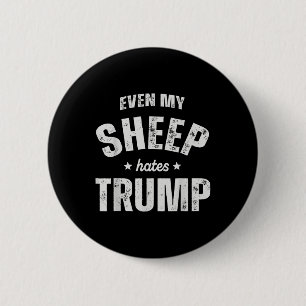 Even My Sheep Hates Trump Anti Trump Men Farmer Co 6 Cm Round Badge