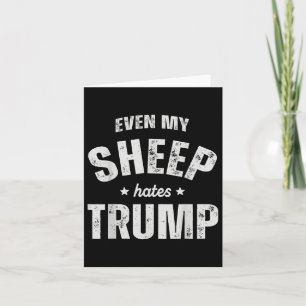 Even My Sheep Hates Trump Anti Trump Men Farmer Co Card