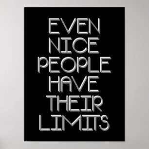 Even Nice People Have Limits Typography Poster