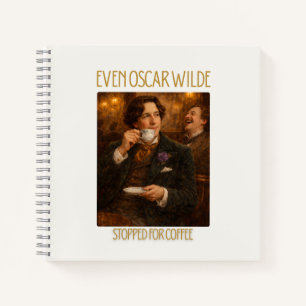 Even Oscar Wilde Stopped for Coffee Notebook