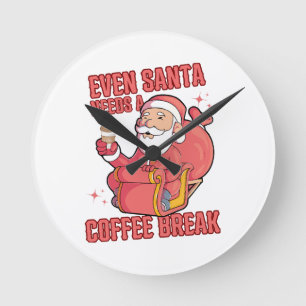 Even Santa Needs A Coffee Break Round Clock