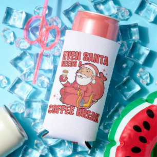 Even Santa Needs A Coffee Break Seltzer Can Cooler
