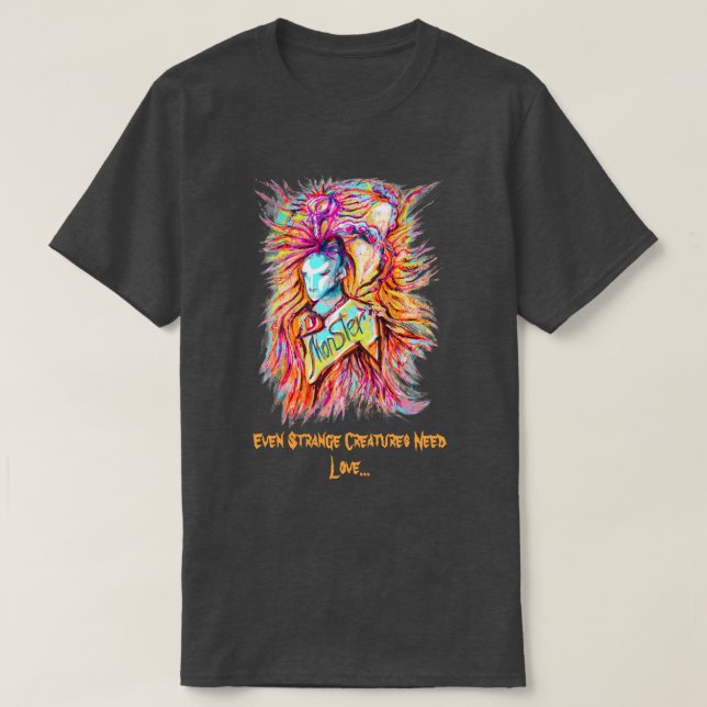 Even Strange Creatures Need Love T-Shirt (Design Front)
