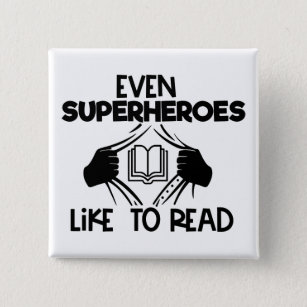 Even Superheroes Like To Read Bookworm Quote 15 Cm Square Badge
