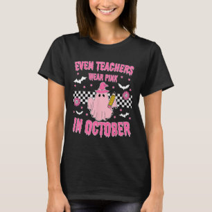 Even Teachers Wear Pink In October Halloween Breas T-Shirt