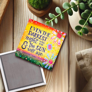 Even the Darkest Night, the Sun Will Rise Magnet
