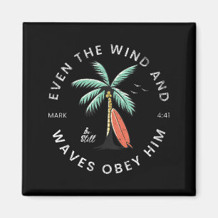 Even the wind &amp; waves obey christian bible magnet