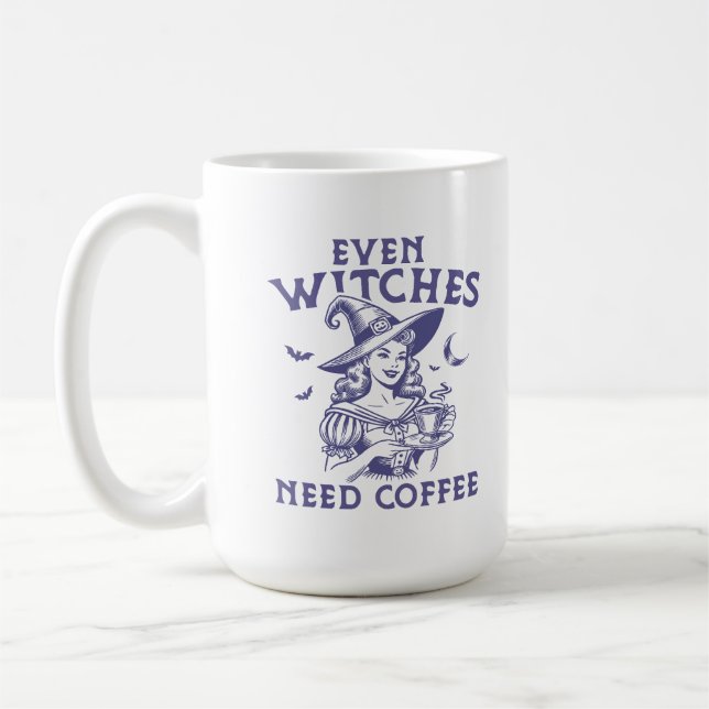 "Even Witches Need Coffee" Funny Witch  Coffee Mug (Left)