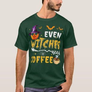 Even Witches Need Coffee Spooky Pumpkin Witch Hall T-Shirt