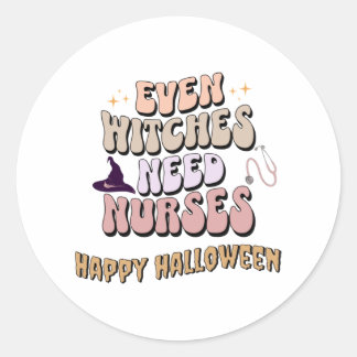 Even Witches Need Nurses Classic Round Sticker