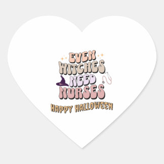 Even Witches Need Nurses Heart Sticker