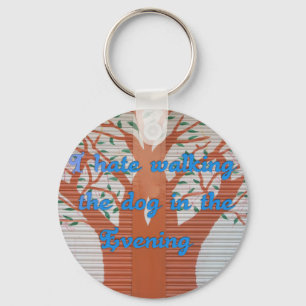 "Evening Dog Walk Dread" – I Hate Walking the Dog  Key Ring
