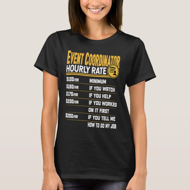 Event Coordinator Hourly Rate Event Organiser Plan T-Shirt (Front)