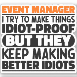 Event Manager I Try To Make Things Funny Sayings 