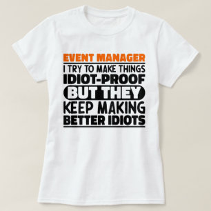 Event Manager I Try To Make Things Funny Sayings  T-Shirt