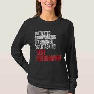 Event Photographer Photography Staff Hardworking P T-Shirt