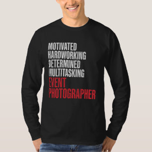 Event Photographer Photography Staff Hardworking P T-Shirt