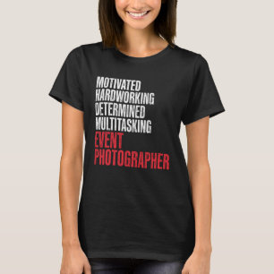 Event Photographer Photography Staff Hardworking P T-Shirt
